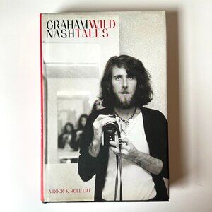 Graham Nash Wild Tales: A Rock & Roll Life, Hardback Book 2013
